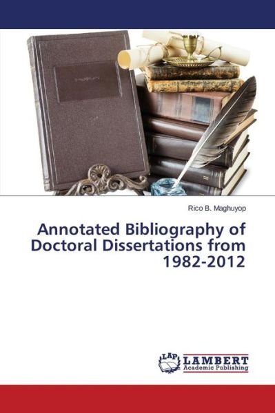 Cover for Maghuyop Rico B · Annotated Bibliography of Doctoral Dissertations from 1982-2012 (Paperback Book) (2015)