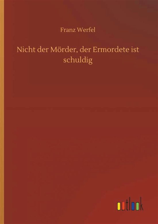Nicht der Mörder, der Ermordete - Werfel - Bøger -  - 9783732650576 - 5. april 2018