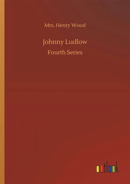 Johnny Ludlow - Wood - Bücher -  - 9783732663576 - 6. April 2018