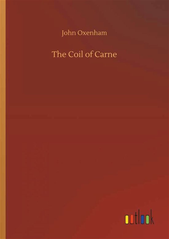 Cover for Oxenham · The Coil of Carne (Buch) (2018)