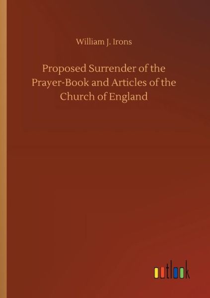 Cover for Irons · Proposed Surrender of the Prayer- (Book) (2018)