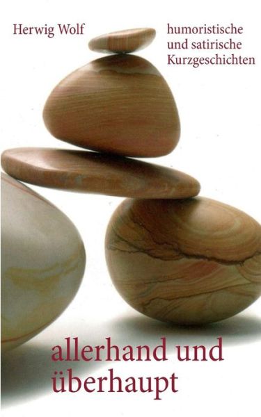 Cover for Herwig Wolf · Allerhand Und Überhaupt (Paperback Book) [German edition] (2014)