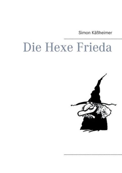 Cover for Käßheimer · Die Hexe Frieda (Book) (2016)