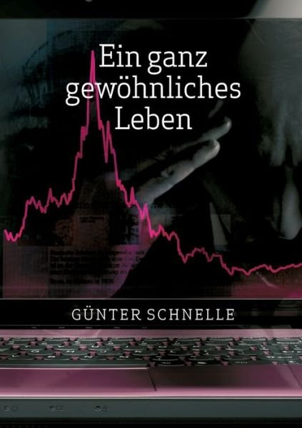 Cover for Schnelle · Ein ganz gewöhnliches Leben (Bog) (2016)
