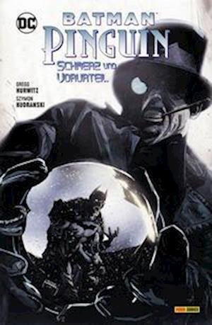 Cover for Gregg Hurwitz · Batman / Pinguin: Schmerz und Vorurteil (Paperback Bog) [Neue edition] (2022)