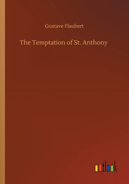 Cover for Gustave Flaubert · The Temptation of St. Anthony (Pocketbok) (2020)