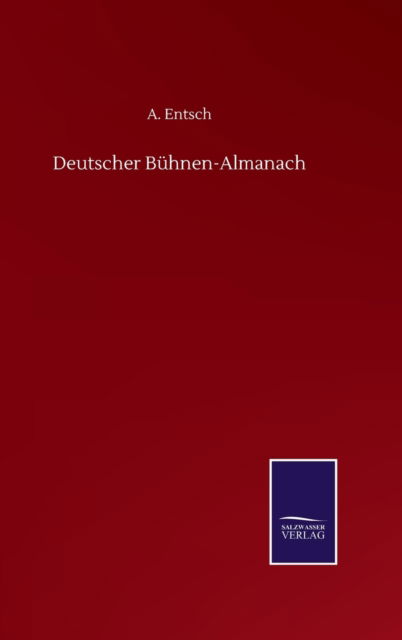 Cover for A Entsch · Deutscher Buhnen-Almanach (Hardcover Book) (2020)