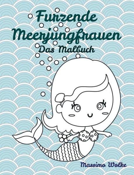 Cover for Wolke · Furzende Meerjungfrauen - Das Mal (Buch) (2018)