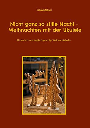 Cover for Sabine Zelmer · Nicht ganz so stille Nacht - Weihnachten mit der Ukulele (Paperback Book) (2021)