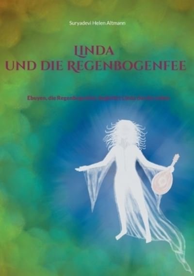 Cover for Suryadevi Helen Altmann · Linda und die Regenbogenfee (Paperback Book) (2022)
