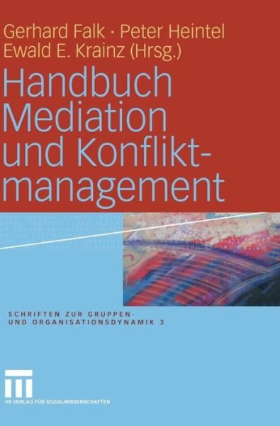Cover for Gerhard Falk · Handbuch Mediation Und Konfliktmanagement - Schriften Zur Gruppen- Und Organisationsdynamik (Hardcover bog) [2005 edition] (2005)