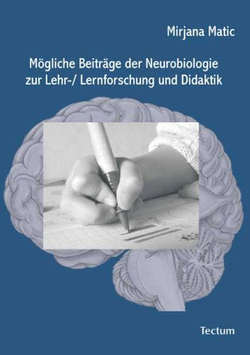 Cover for Mirjana Matic-Strametz · Moegliche Beitrage der Neurobiologie zur Lehr-/ Lernforschung und Didaktik (Paperback Book) [German edition] (2011)