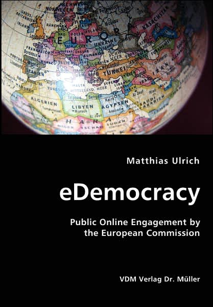 Cover for Matthias Ulrich · Edemocracy- Public Online Engagement by the European Commission (Paperback Book) (2007)