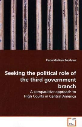 Cover for Elena Martínez Barahona · Seeking the Political Role of the Third Government Branch: a Comparative Approach to High Courts in Central America (Paperback Book) (2009)