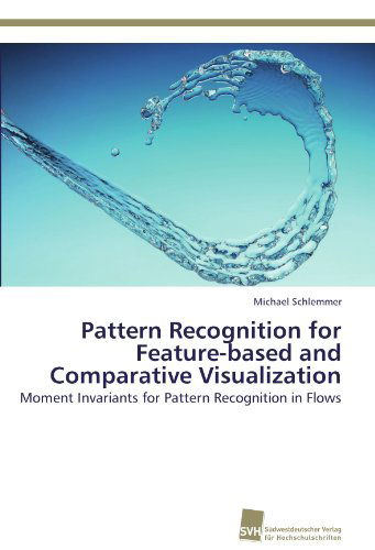 Cover for Michael Schlemmer · Pattern Recognition for Feature-based and Comparative Visualization: Moment Invariants for Pattern Recognition in Flows (Paperback Book) (2011)