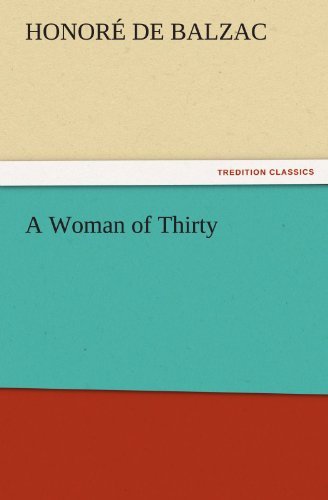 Cover for Honoré De Balzac · A Woman of Thirty (Tredition Classics) (Paperback Book) (2011)