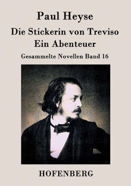 Cover for Paul Heyse · Die Stickerin Von Treviso / Ein Abenteuer (Paperback Book) (2015)