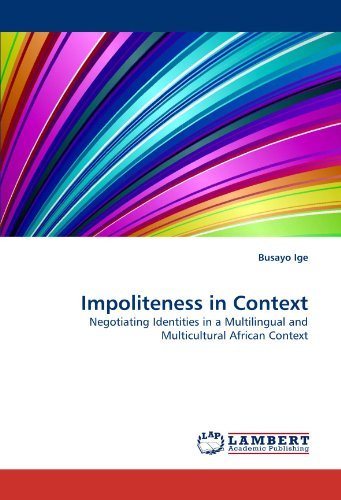 Cover for Busayo Ige · Impoliteness in Context: Negotiating Identities in a Multilingual and Multicultural African Context (Paperback Book) (2011)