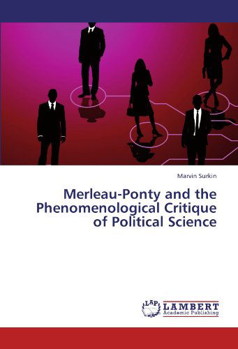 Cover for Marvin Surkin · Merleau-ponty and the Phenomenological Critique  of Political Science (Paperback Book) (2011)