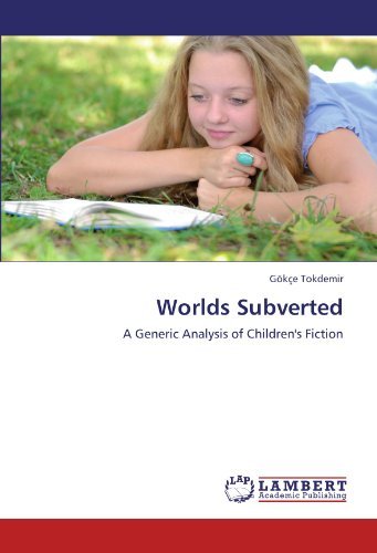 Cover for Gökçe Tokdemir · Worlds Subverted: a Generic Analysis of Children's Fiction (Pocketbok) (2011)