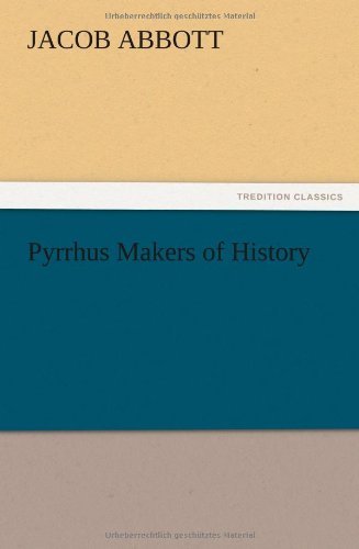 Cover for Jacob Abbott · Pyrrhus Makers of History (Paperback Bog) (2012)