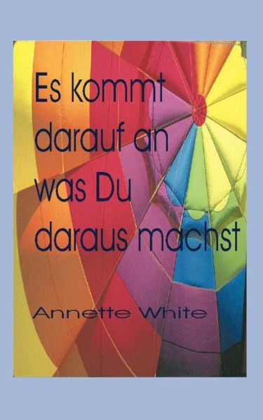 Cover for Annette White · Es kommt darauf an.... (Paperback Book) [German edition] (2000)