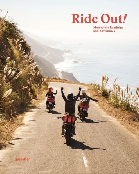Cover for Gestalten · Ride Out!: Motorcycle Roadtrips and Adventures (Hardcover Book) (2018)