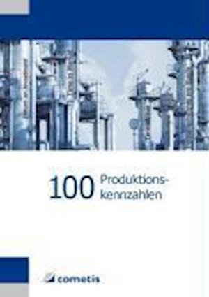 Cover for Jürgen Bauer · 100 Produktionskennzahlen (Paperback Book) (2009)