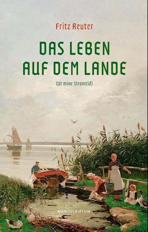 Cover for Fritz Reuter · Das Leben auf dem Lande (Buch) (2022)