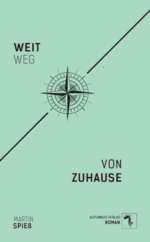 Martin Spiess · Weit weg von Zuhause (Paperback Book) (2022)