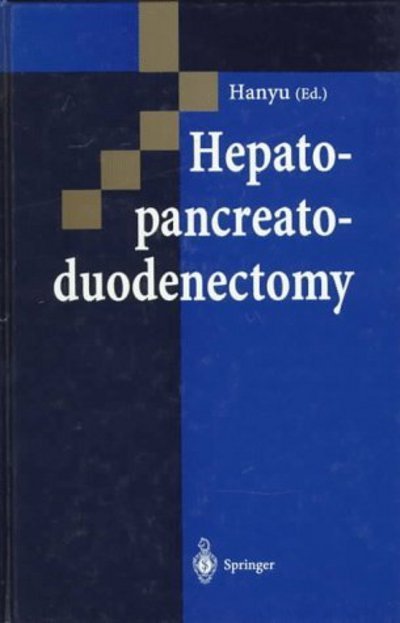 Cover for Fujio Hanyu · Hepatopancreatoduodenectomy (Hardcover bog) (1997)