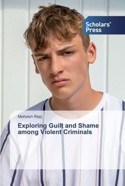 Cover for Mehvish Riaz · Exploring Guilt and Shame among Violent Criminals (Paperback Book) (2019)