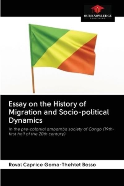 Cover for Roval Caprice Goma-Thehtet Bosso · Essay on the History of Migration and Socio-political Dynamics (Pocketbok) (2020)
