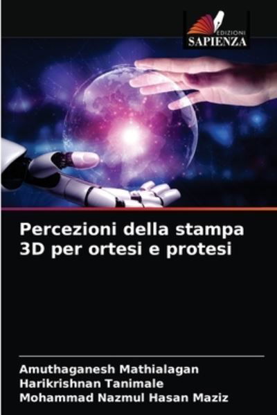 Cover for Amuthaganesh Mathialagan · Percezioni della stampa 3D per ortesi e protesi (Paperback Book) (2021)