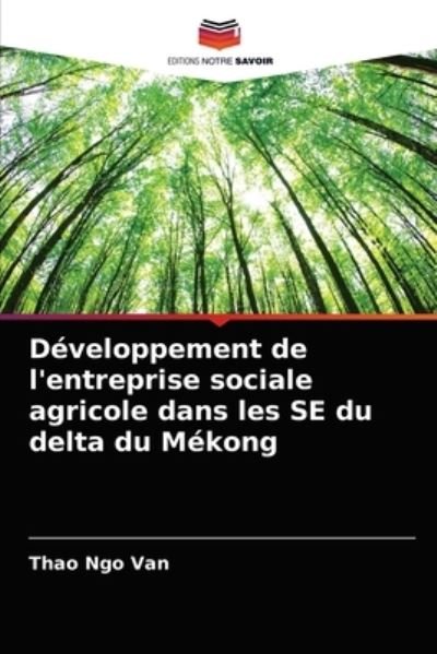 Cover for Thao Ngo Van · Developpement de l'entreprise sociale agricole dans les SE du delta du Mekong (Paperback Book) (2021)