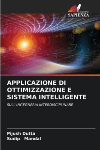Cover for Pijush Dutta · Applicazione Di Ottimizzazione E Sistema Intelligente (Paperback Bog) (2021)