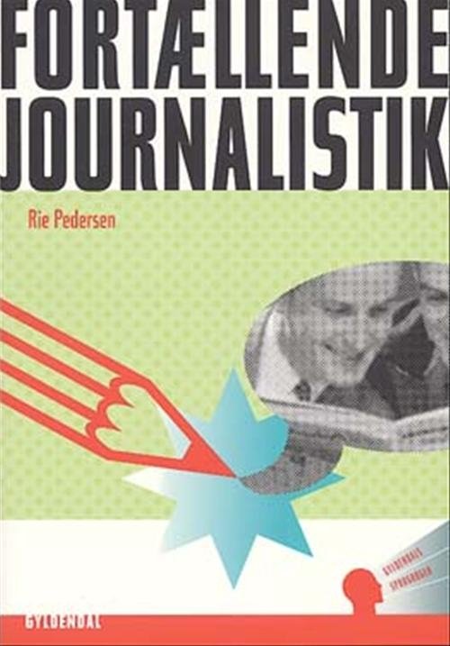 Cover for Rie Pedersen · Gyldendals sprogbøger: Fortællende journalistik (Taschenbuch) [1. Ausgabe] (2005)