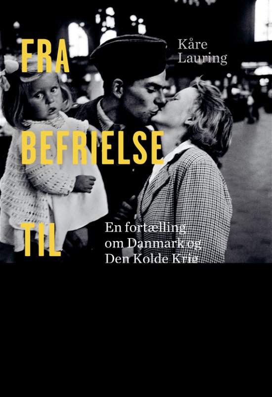 Cover for Kåre Lauring · Fra befrielse til forpligtelse (Inbunden Bok) [1:a utgåva] (2020)