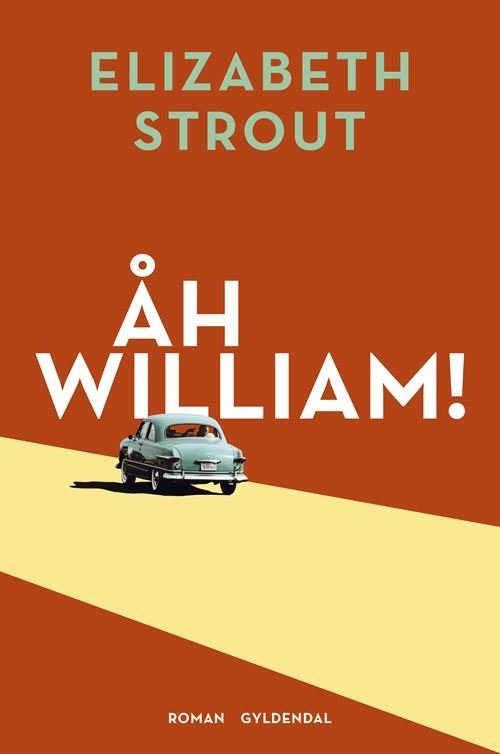 Cover for Elizabeth Strout · Åh William! (Sewn Spine Book) [1st edition] (2021)