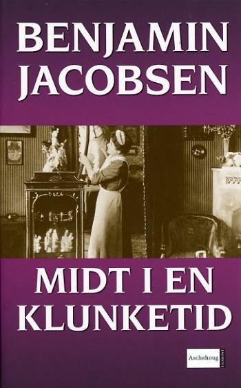 Cover for Benjamin Jacobsen · Midt i en klunketid (Pocketbok) [5. utgave] (2007)