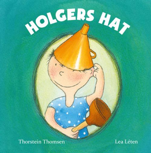 Cover for Thorstein Thomsen · Holgers Hat (Gebundesens Buch) [1. Ausgabe] (2015)