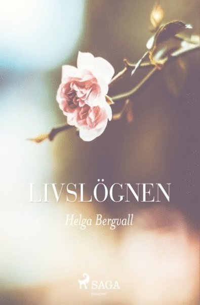 Cover for Helga Bergvall · Livslögnen (Buch) (2018)