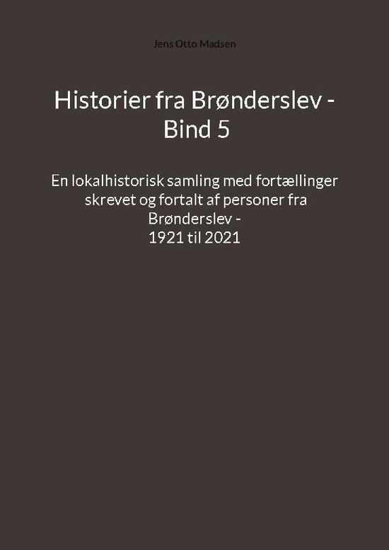 Cover for Jens Otto Madsen · Historier fra Brønderslev - Bind 5 (Paperback Book) [1. wydanie] (2022)