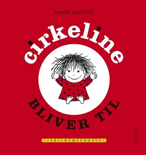 Cover for Hanne Hastrup · Cirkeline-bøgerne: Cirkeline bliver til (Cardboard Book) [4th edição] (2015)