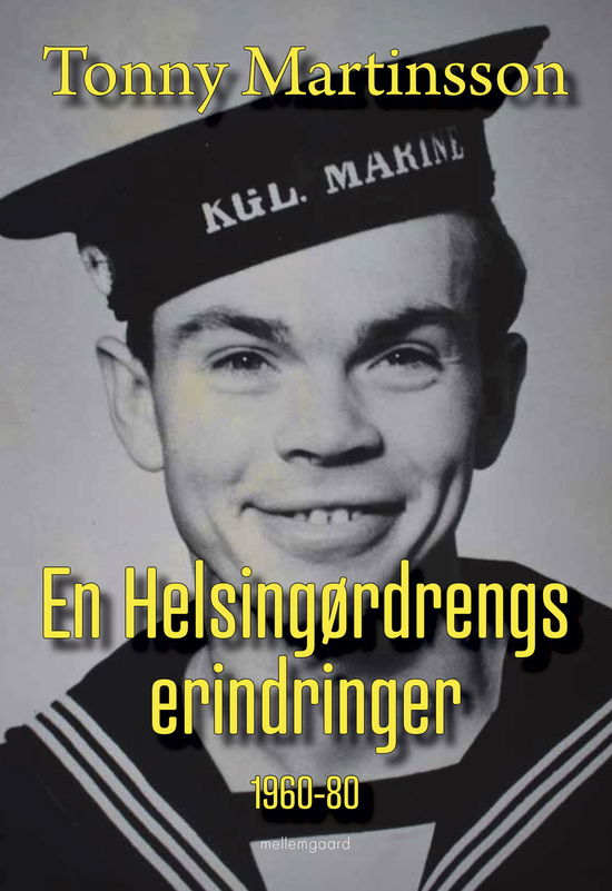 Tonny Martinsson · En Helsingørdrengs erindringer 1960-80 (Hæftet bog) [1. udgave] (2024)