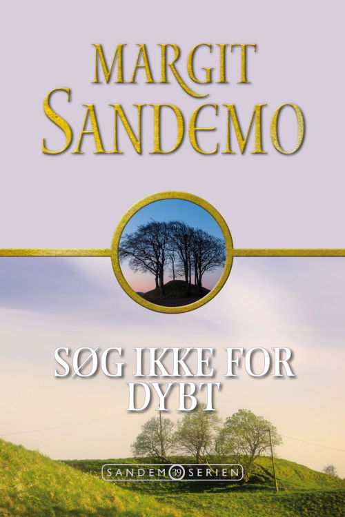 Sandemoserien: Sandemoserien 39  Søg ikke for dybt - Margit Sandemo - Bøger - Jentas A/S - 9788776778576 - 5. december 2018