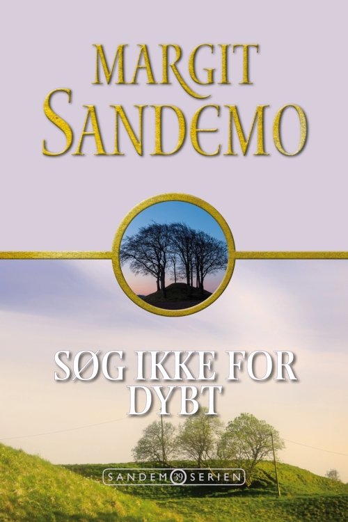 Sandemoserien: Sandemoserien 39  Søg ikke for dybt - Margit Sandemo - Kirjat - Jentas A/S - 9788776778576 - keskiviikko 5. joulukuuta 2018
