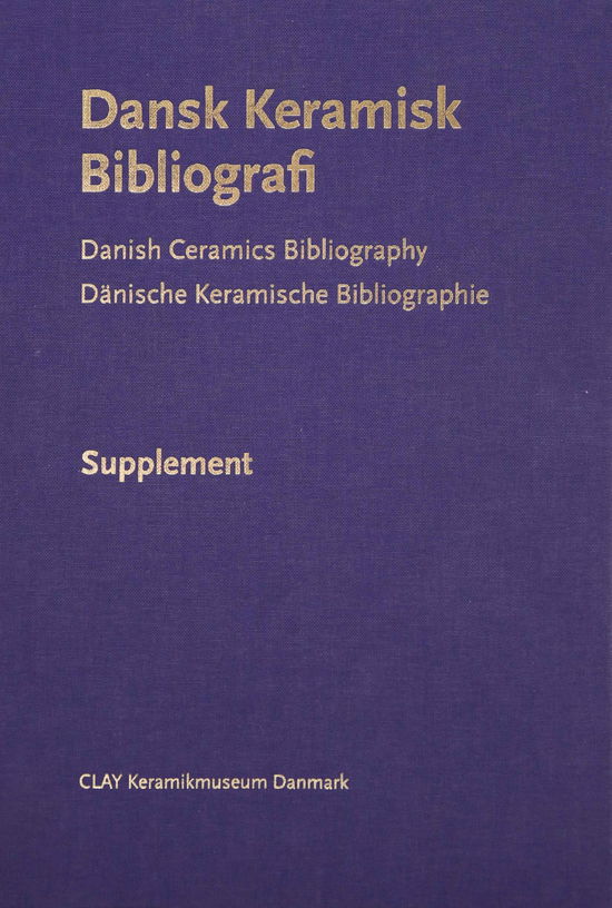 Gunnar Jakobsen · Dansk Keramisk Bibliografi - Supplement (Indbundet Bog) [1. udgave] (2024)