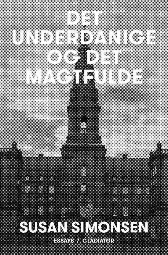 Cover for Susan Simonsen · Det Underdanige og det Magtfulde (Poketbok) (2017)