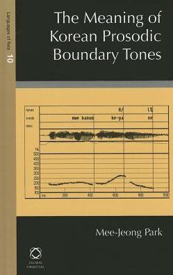 Cover for Mee-jeong Park · The Meaning of Korean Prosodic Boundary Tones (Languages of Asia) (Hardcover Book) (2012)